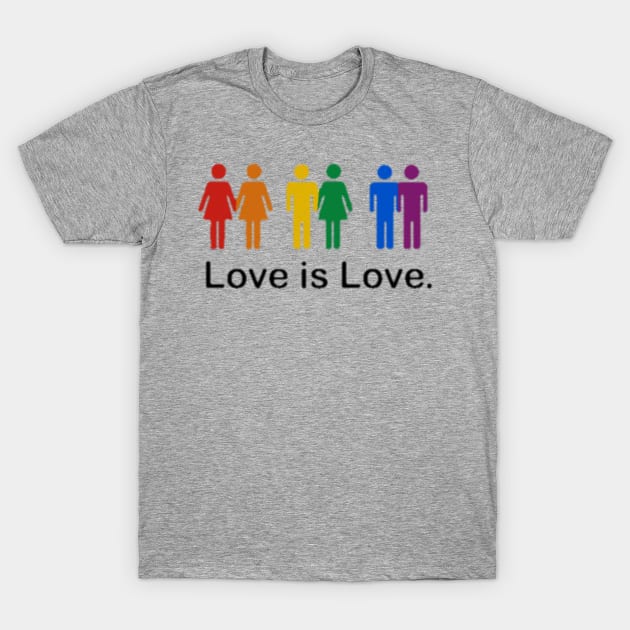 Love is Love. LGBTQ PRIDE T-Shirt by LGBTQ